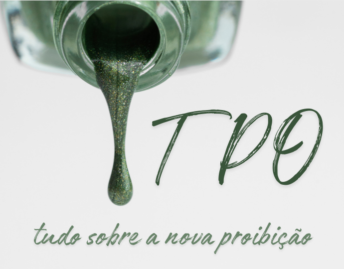 TPO proibido: o que muda para os profissionais de unhas